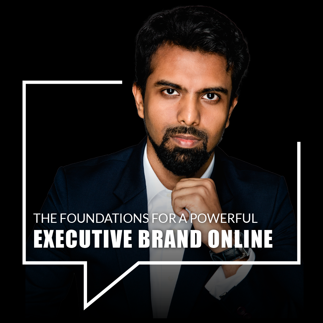 The Foundations For a Powerful Executive Brand Online